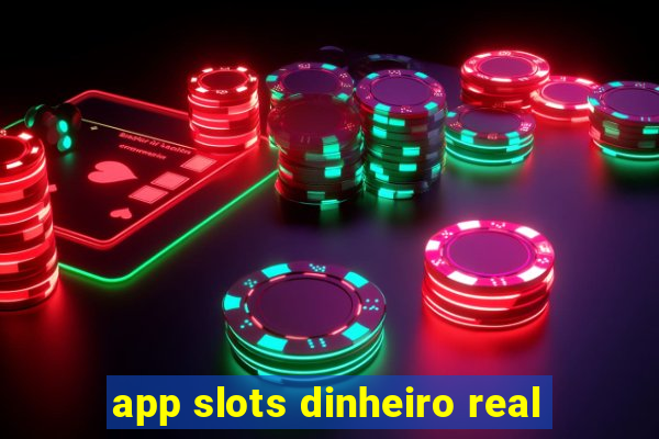 app slots dinheiro real